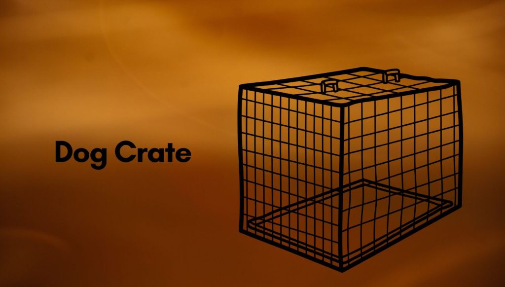 Dog Crate