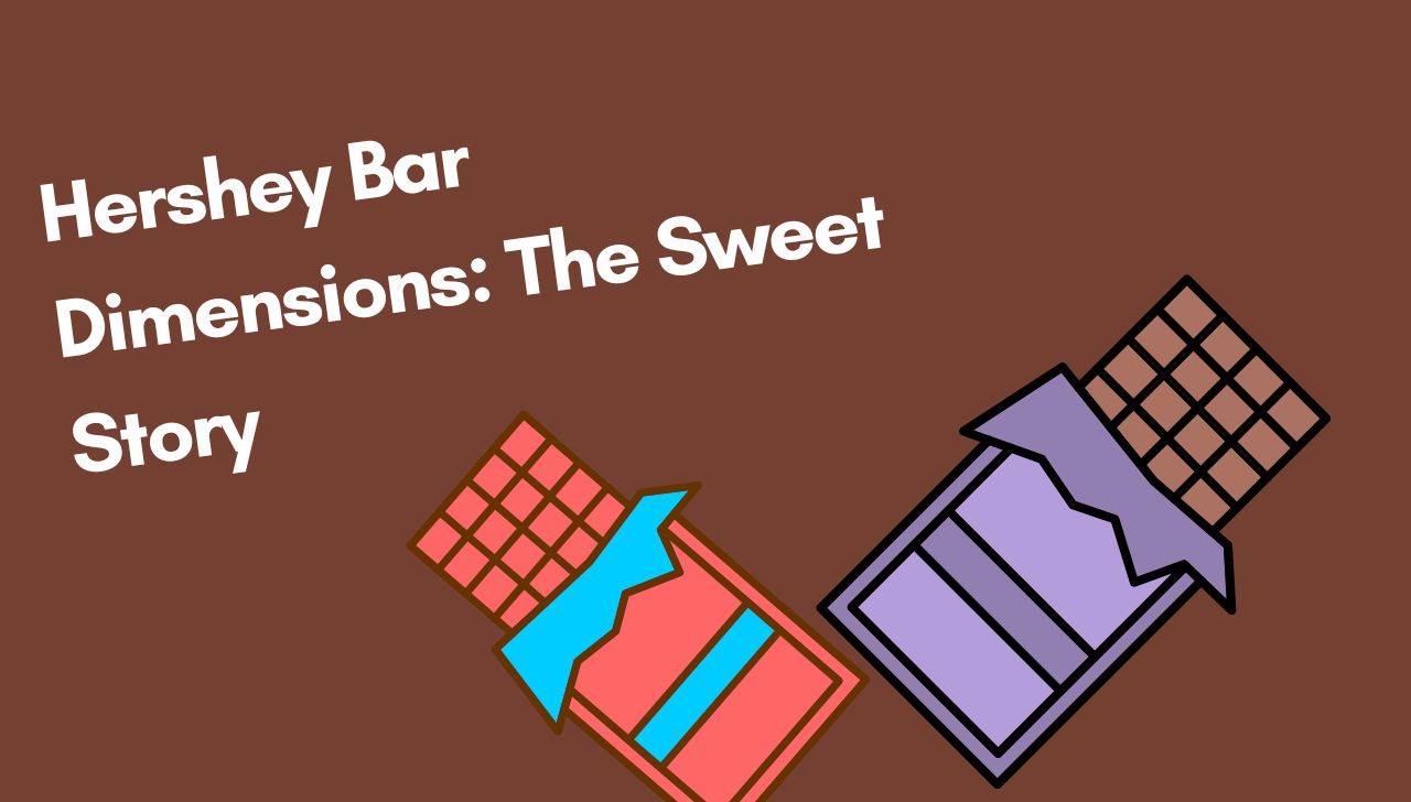 Hershey Bar Dimensions: The Sweet Story
