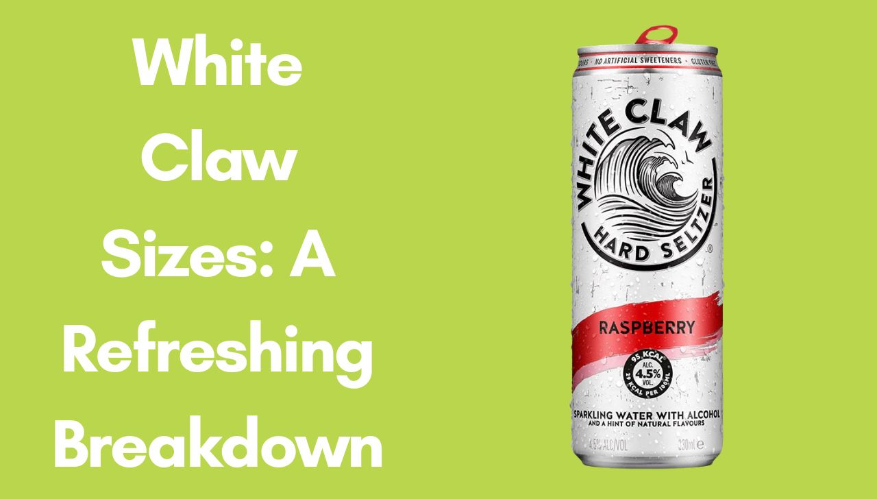 White Claw Sizes: A Refreshing Breakdown