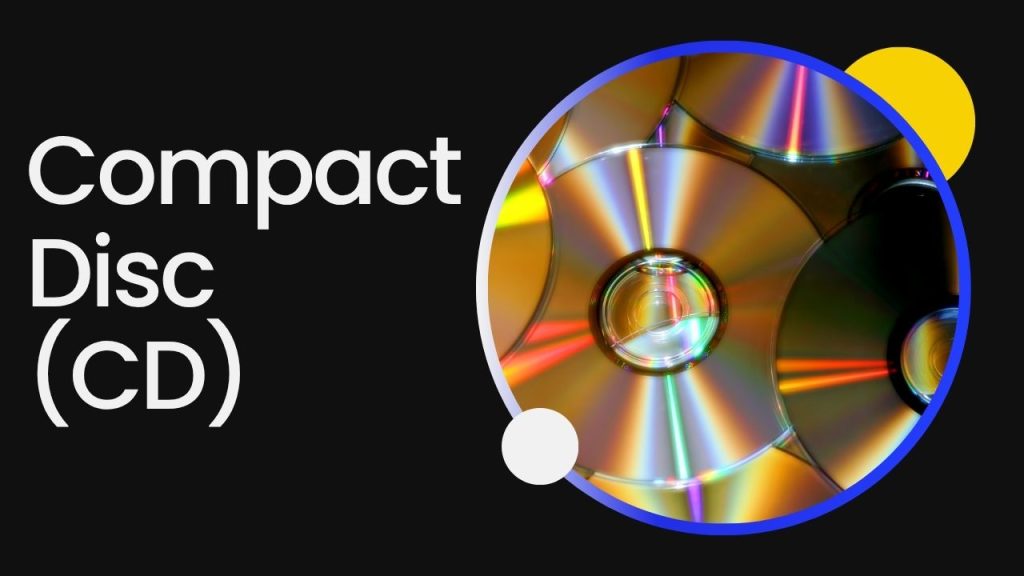 Compact Disc (CD)