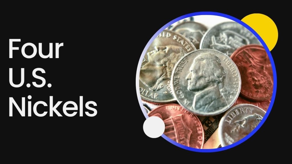 Four U.S. Nickels